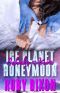 [Ice Planet Barbarians 2.50] • Ice Planet Honeymoon · Aehako & Kira · A SciFi Alien Romance Novella